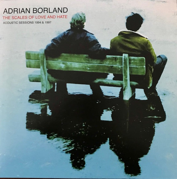 Adrian Borland : The Scales Of Love And Hate (Acoustic Sessions 1994 & 1997) (LP)
