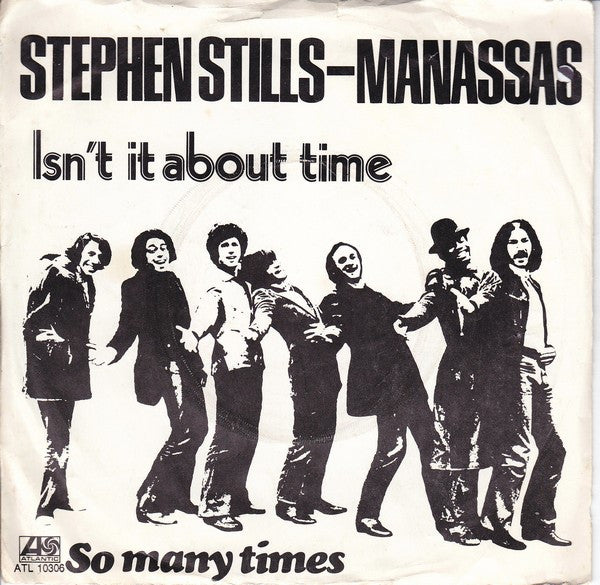 Stephen Stills - Manassas : Isn't It About Time (7", Single)