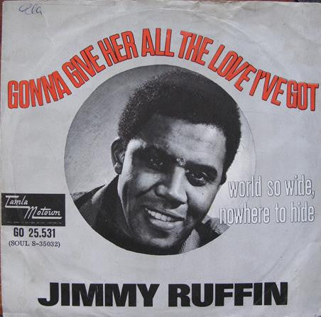 Jimmy Ruffin : Gonna Give Her All The Love I've Got / World So Wide, Nowhere To Hide (7", Single)