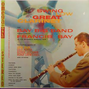 The Bay Big Band Conducted By Francis Bay : Swing Low Great Clarinet (LP, Album)