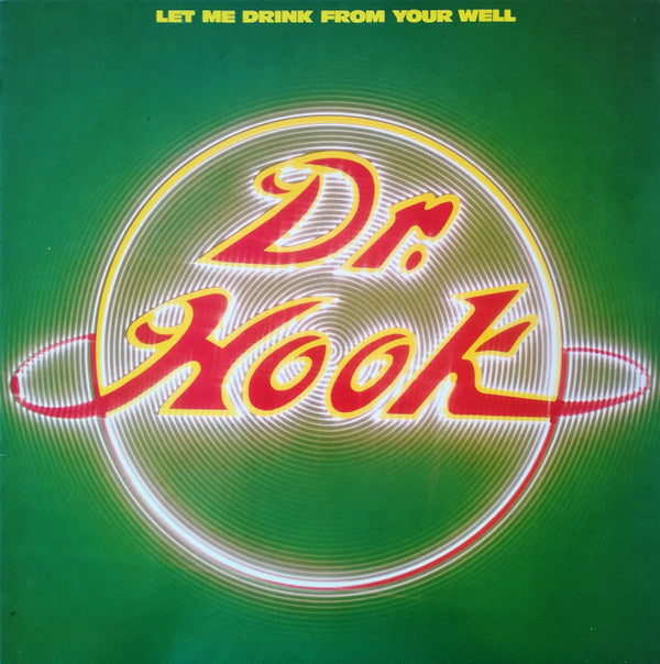 Dr. Hook : Let Me Drink From Your Well (LP, Album)