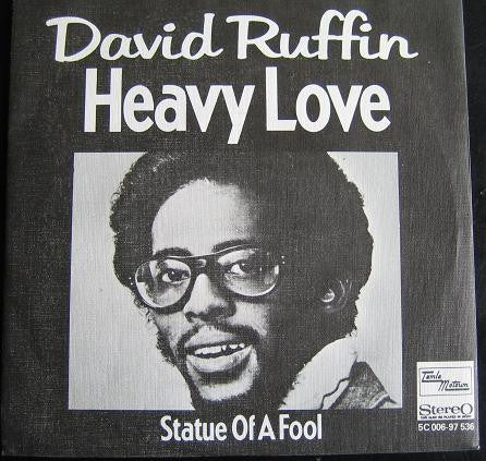 David Ruffin : Heavy Love / Statue Of A Fool (7")