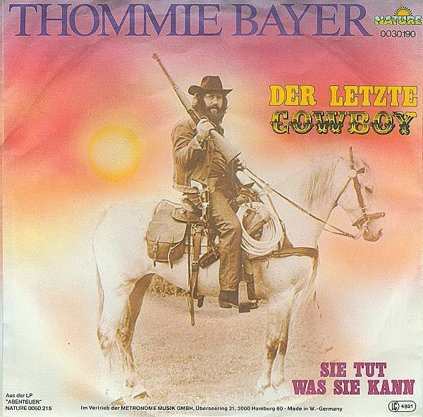 Thommie Bayer : Der Letzte Cowboy (7", Single)