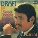 Drafi Deutscher : Sweet Dreams For You My Love / Darling (7", Single)