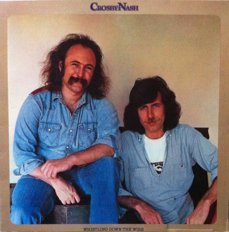 Crosby & Nash : Whistling Down The Wire (LP, Album, Gat)