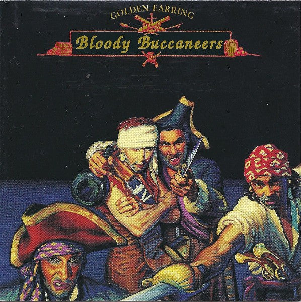 Golden Earring : Bloody Buccaneers (CD, Album, RE)