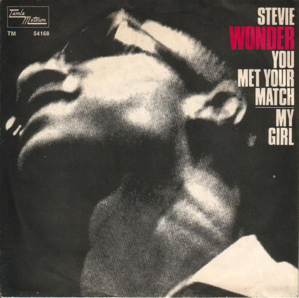 Stevie Wonder : My Girl / You Met Your Match (7")