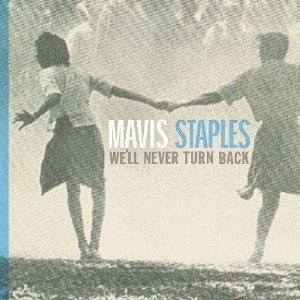 Mavis Staples : We'll Never Turn Back (CD, Album)