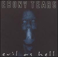 Ebony Tears : Evil As Hell (CD, Album)