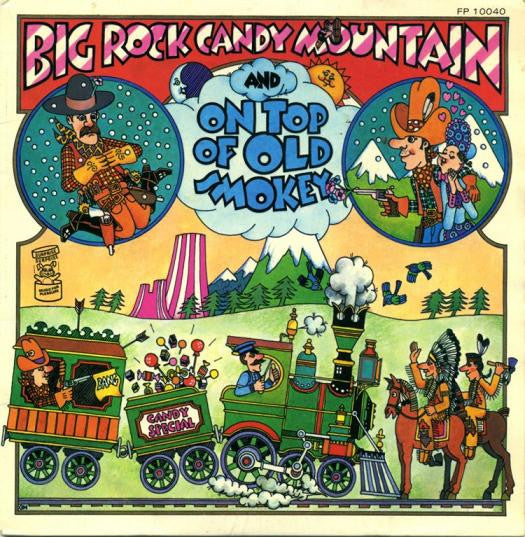Steve Benbow : Big Rock Candy Mountain / On Top Of Old Smokey (7")