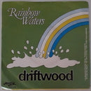 Driftwood (9) : Rainbow Waters (7", Single)