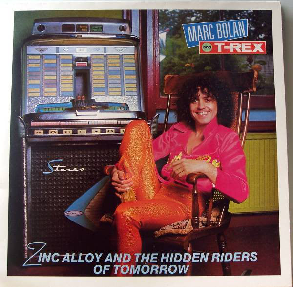 Marc Bolan and T-Rex* : Zinc Alloy And The Hidden Riders Of Tomorrow (LP, Album, RE)