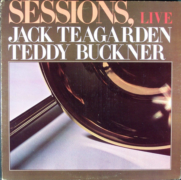 Jack Teagarden / Teddy Buckner : Sessions, Live (LP, Comp)