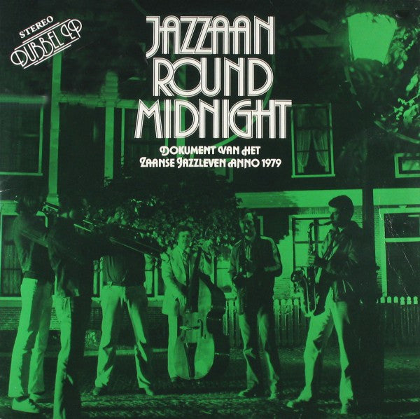 Various : Jazzaan Round Midnight (Dokument Van Het Zaanse Jazzleven Anno 1979) (2xLP, Comp)