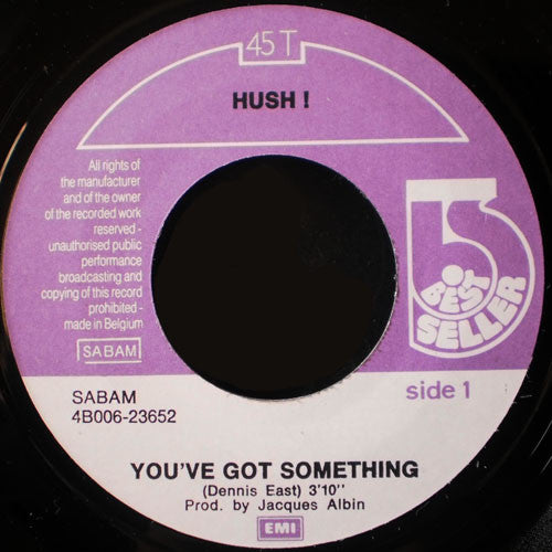 Hush (13) : You've Got Something (7", Single)