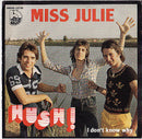 Hush (13) : Miss Julie (7", Single)