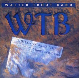 Walter Trout Band : Prisoner Of A Dream (CD, Album)