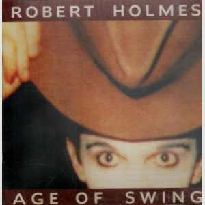 Robert Holmes (3) : Age Of Swing (CD, Album)