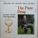 Seamus Ennis : Strains On Winds Once Blown - Volume 1: The Pure Drop (LP, Album, Gat)
