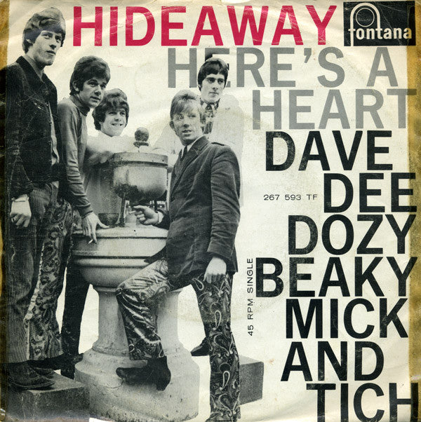 Dave Dee, Dozy, Beaky, Mick & Tich : Hideaway / Here's A Heart (7", Single, Mono)