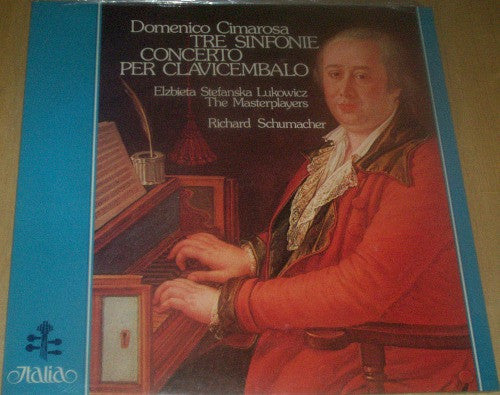 Domenico Cimarosa / Elżbieta Stefańska-Łukowicz / The Masterplayers / Richard Schumacher (2) : Tre Sinfonie - Concerto Per Clavicembalo (LP, Album)