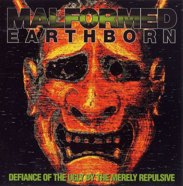 Malformed Earthborn : Defiance Of The Ugly By The Merely Repulsive (CD, Album)
