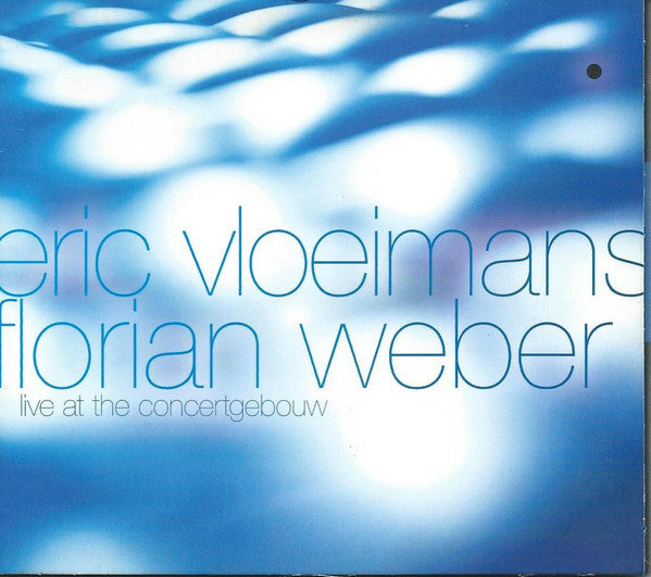 Eric Vloeimans & Florian Weber (2) : Live At The Concertgebouw (CD, Album)