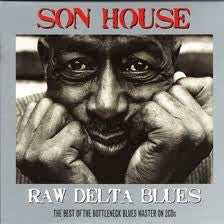 Son House : Raw Delta Blues: The Best Of The Bottleneck Blues Master On 2 CDs (2xCD, Comp)