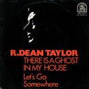 R. Dean Taylor : There's A Ghost In My House (7", Single)
