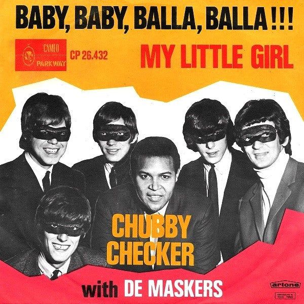 Chubby Checker With De Maskers : Baby, Baby, Balla, Balla!!! / My Little Girl (7", Single)