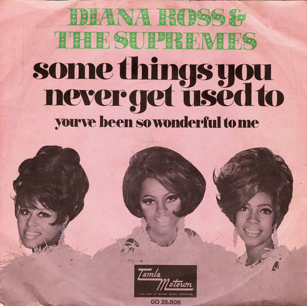 The Supremes : Some Things You Never Get Used To / You've Been So Wonderful To Me (7", Single)