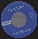 Red Sheldon : Don't Change My Heart (7", Single)