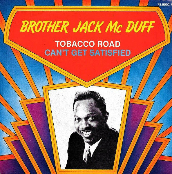 Brother Jack McDuff : Tobacco Road / Can't Get Satisfied (7", Single)