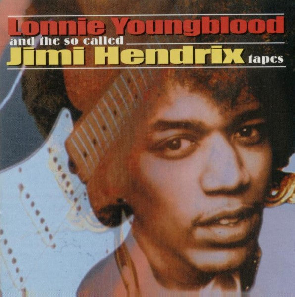 Lonnie Youngblood : Lonnie Youngblood And The So-Called Jimi Hendrix Tapes (CD, Comp)