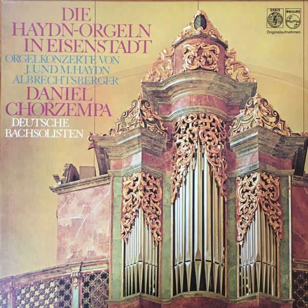 Joseph Haydn und Michael Haydn / Johann Georg Albrechtsberger - Daniel Chorzempa, Deutsche Bachsolisten : Die Haydn-Orgeln In Eisenstadt (Orgelkonzert Von J. Und M. Haydn , Albrechtsberger) (2xLP + Box)