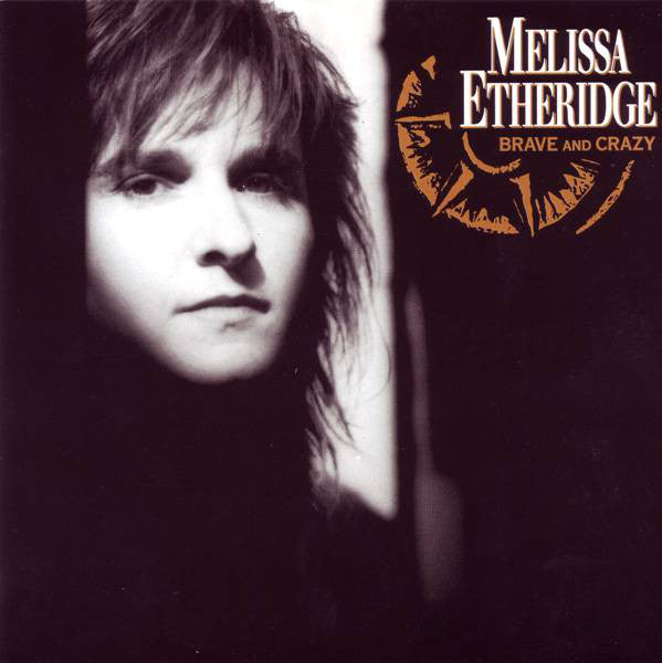 Melissa Etheridge : Brave And Crazy (CD, Album, RE)