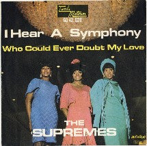 The Supremes : I Hear A Symphony / Who Could Ever Doubt My Love (7", Single)