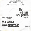 Marnix (2) : Tu Seras Toujours / Maria Christina (7")