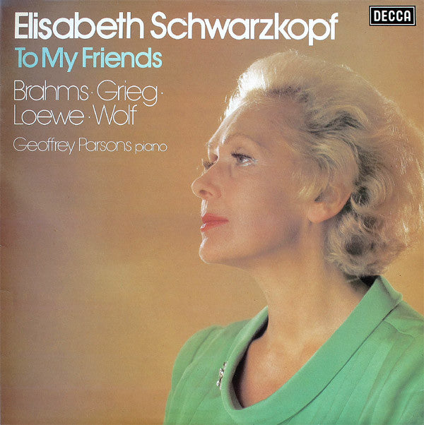 Elisabeth Schwarzkopf - Johannes Brahms - Edvard Grieg - Carl Loewe - Hugo Wolf - Geoffrey Parsons (2) : To My Friends (LP)
