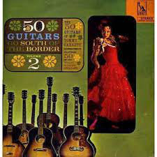 The 50 Guitars Of Tommy Garrett : 50 Guitars Go South Of The Border Volume 2 (LP, Album)