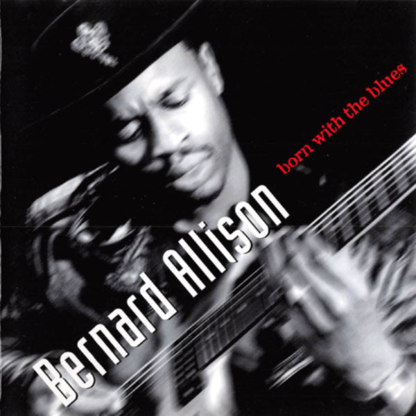 Bernard Allison : Born With The Blues (CD, Album)