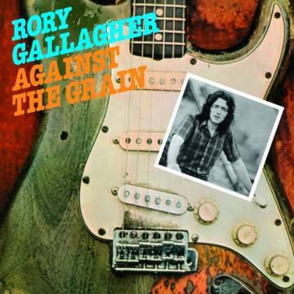 Rory Gallagher : Against The Grain (CD, Album, RE, RM, Dig)