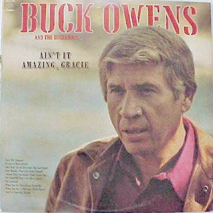 Buck Owens And His Buckaroos : Ain't It Amazing, Gracie (LP, Album, Jac)