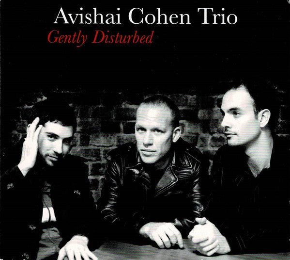 Avishai Cohen Trio : Gently Disturbed (CD, Album, Dig)