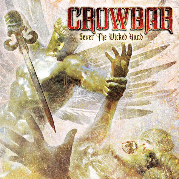 Crowbar (2) : Sever The Wicked Hand (CD, Album)