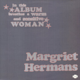 Margriet Hermans : In This Album Breathes A Warm And Sensitive Woman / In Dit Album Ademt Een Warme En Gevoelige Vrouw (LP)