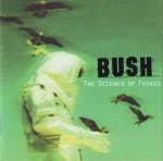 Bush : The Science Of Things (CD, Album)