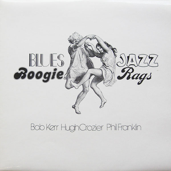 Bob Kerr, Hugh Crozier, Phil Franklin (3) : Blues, Jazz, Boogie, Rags (LP)