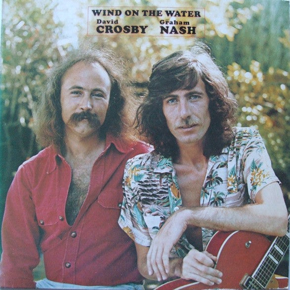 David Crosby Graham Nash* : Wind On The Water (LP, Album)