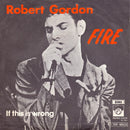 Robert Gordon (2) : Fire (7", Single)